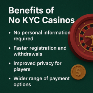 Benefits of no-KYC casinos