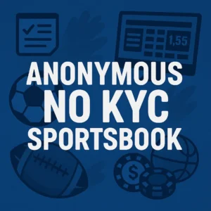 anonymous no kyc sportsbook